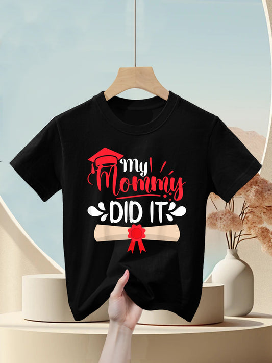 My Mommy Did It Graduation Mother Graduated Mom Kids T-Shirt
