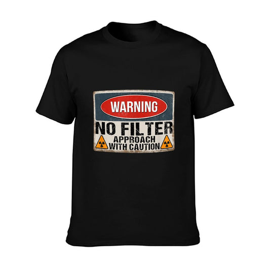 Funny Warning No Filter Vintage Danger Sign T-Shirt