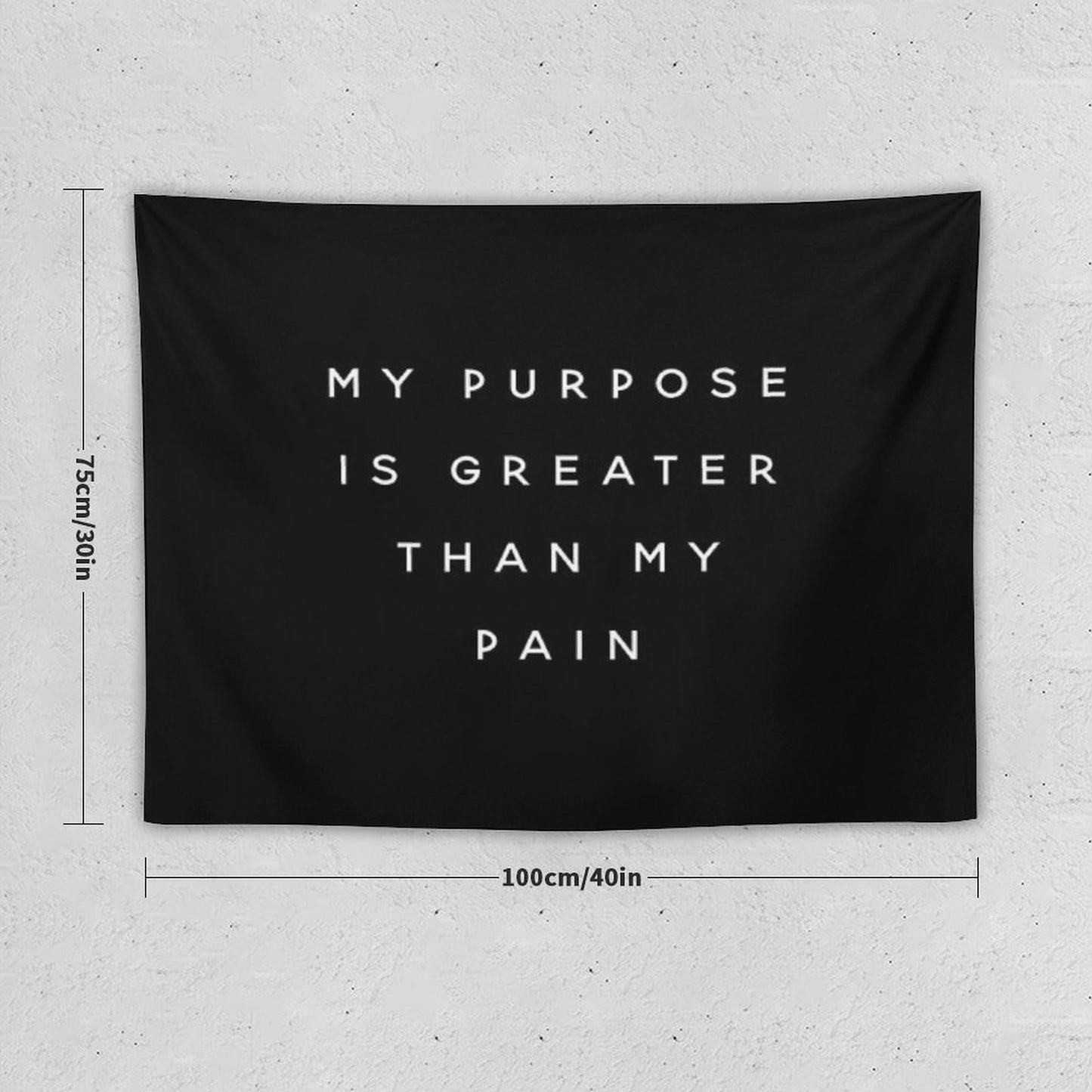 My Purpose Is Greater Than My Pain Tapestry
