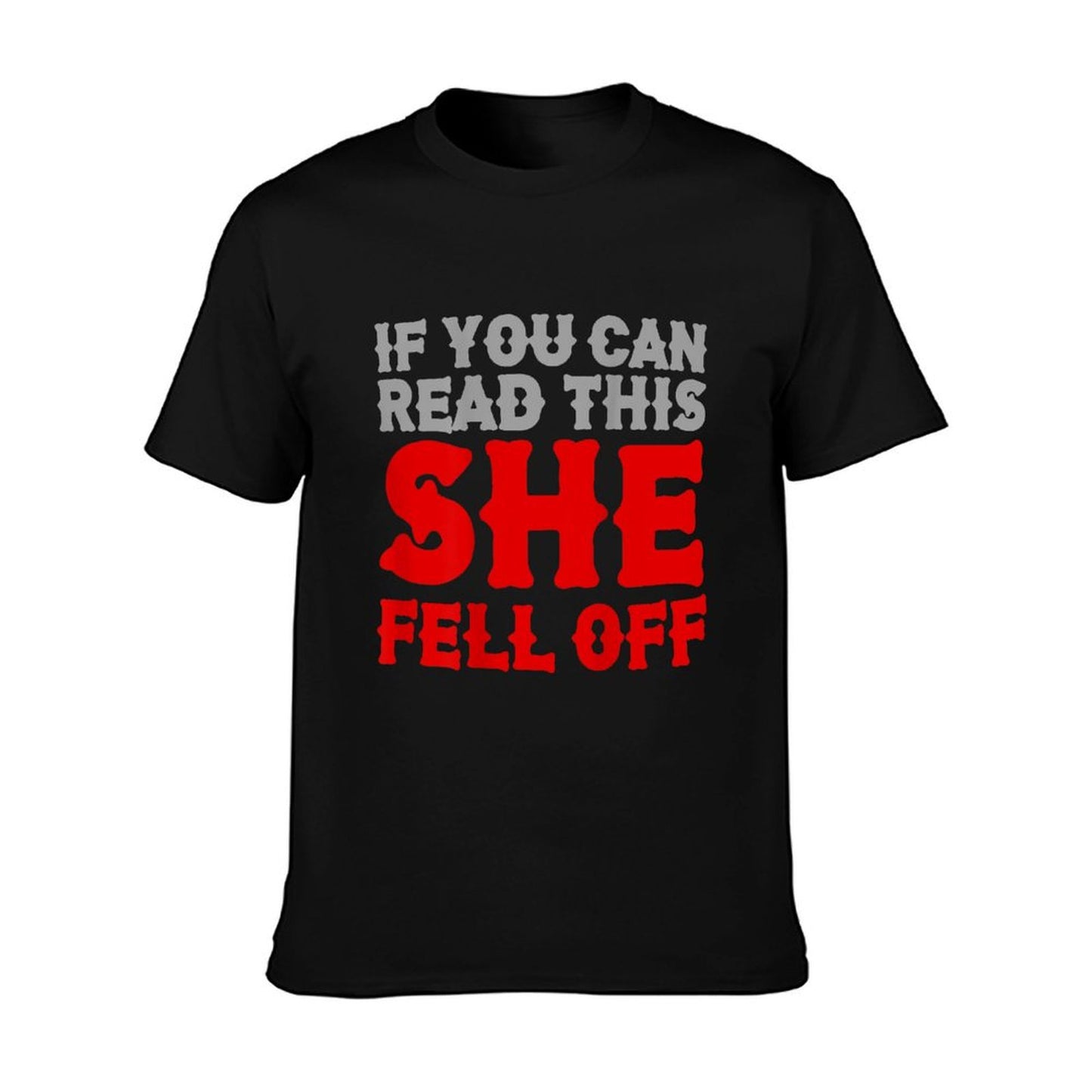 Funny If You Can Read This She Fell Off Biker Motorcycle T-Shirt