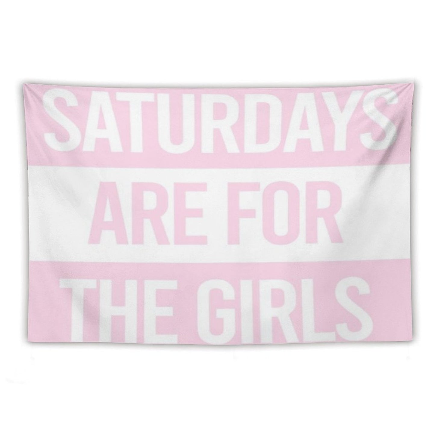 Saturdays Are for The Girls Pink Tapestry