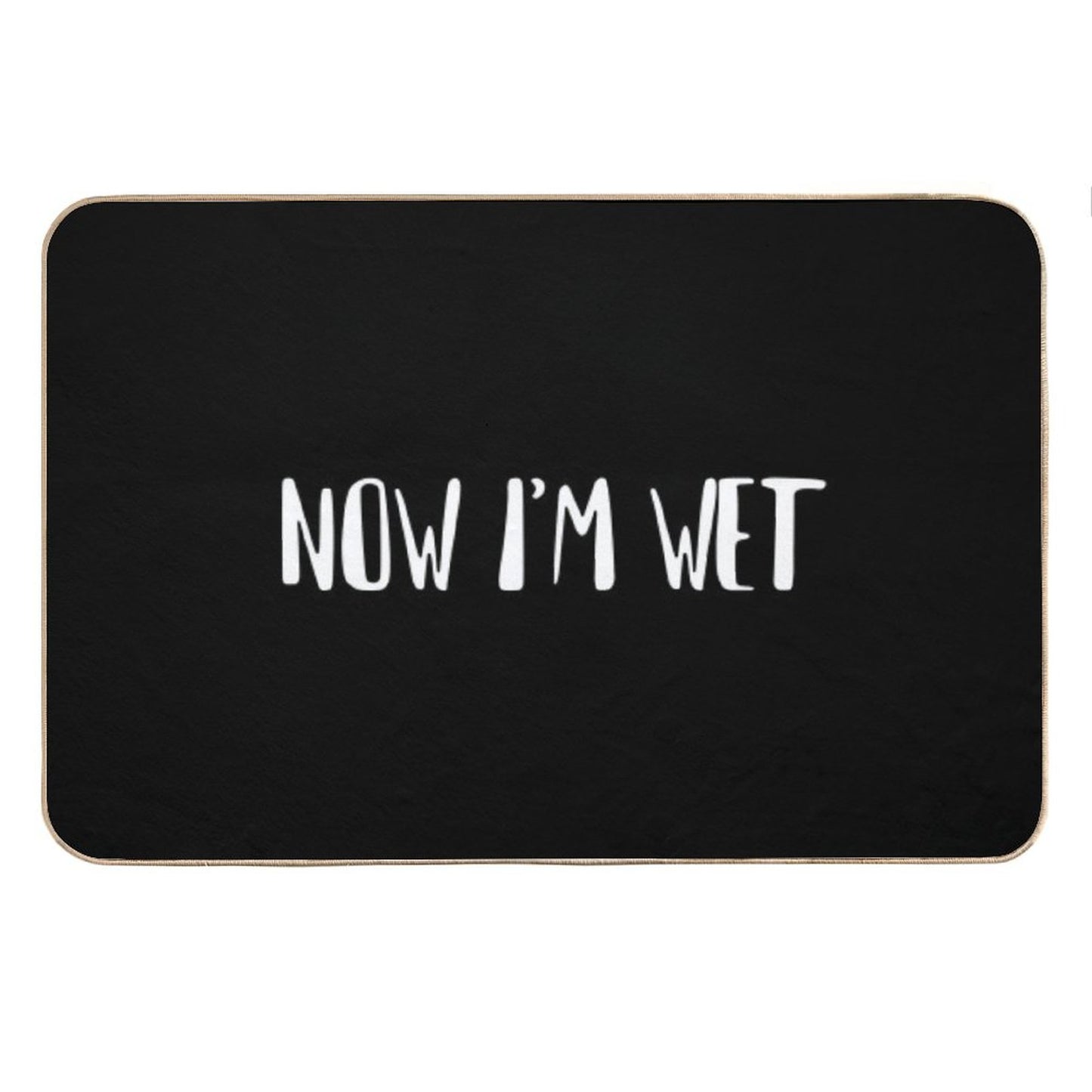 Now I'm Wet Black Bath Mat Bath Mat