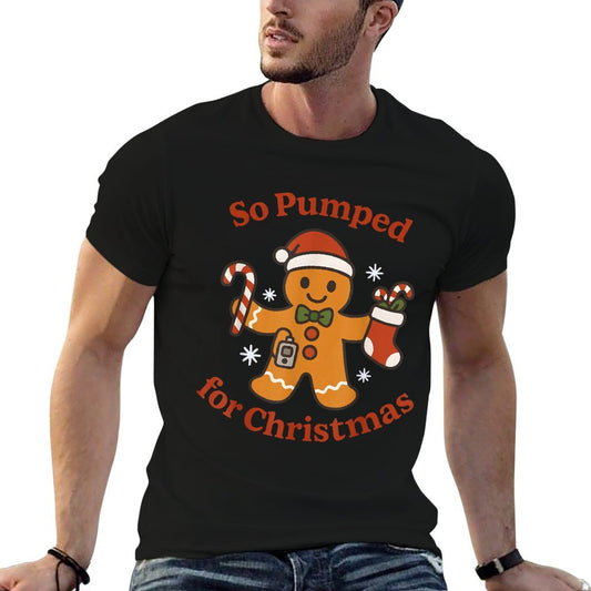 So Pumped for Christmas T1D Funny Diabetic Gingerbread Wrinkle-resistant T-Shirt
