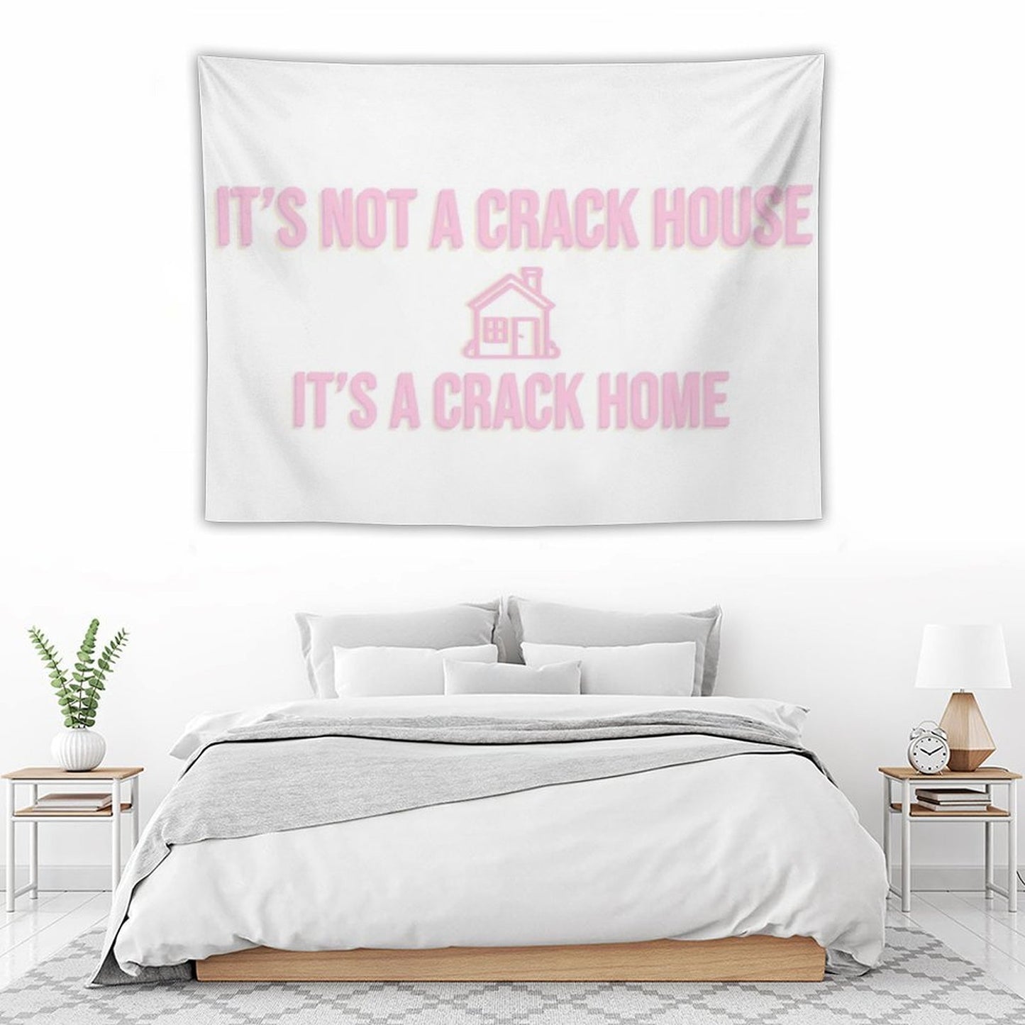 It's Not A Crack House Its A Crack Home Tapestry