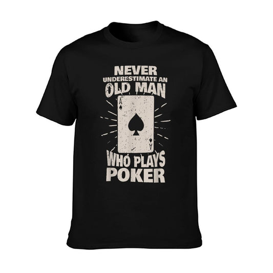 Never Underestimate An Old Man Who Plays Poker T-Shirt