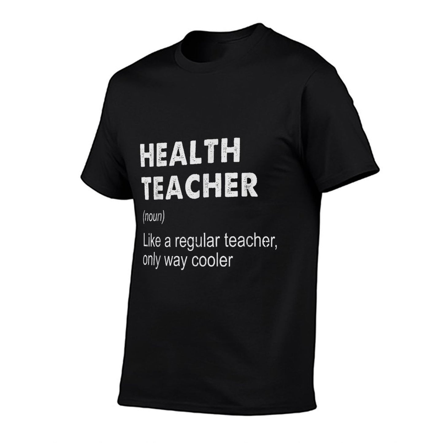 Health Teacher Definition - Funny Teaching School Teacher T-Shirt