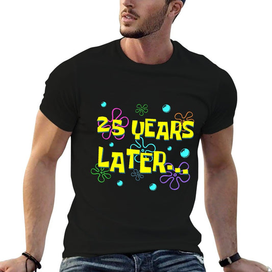 25 Years Later 25th Birthday Party 25 Year Old Funny Meme T-Shirt