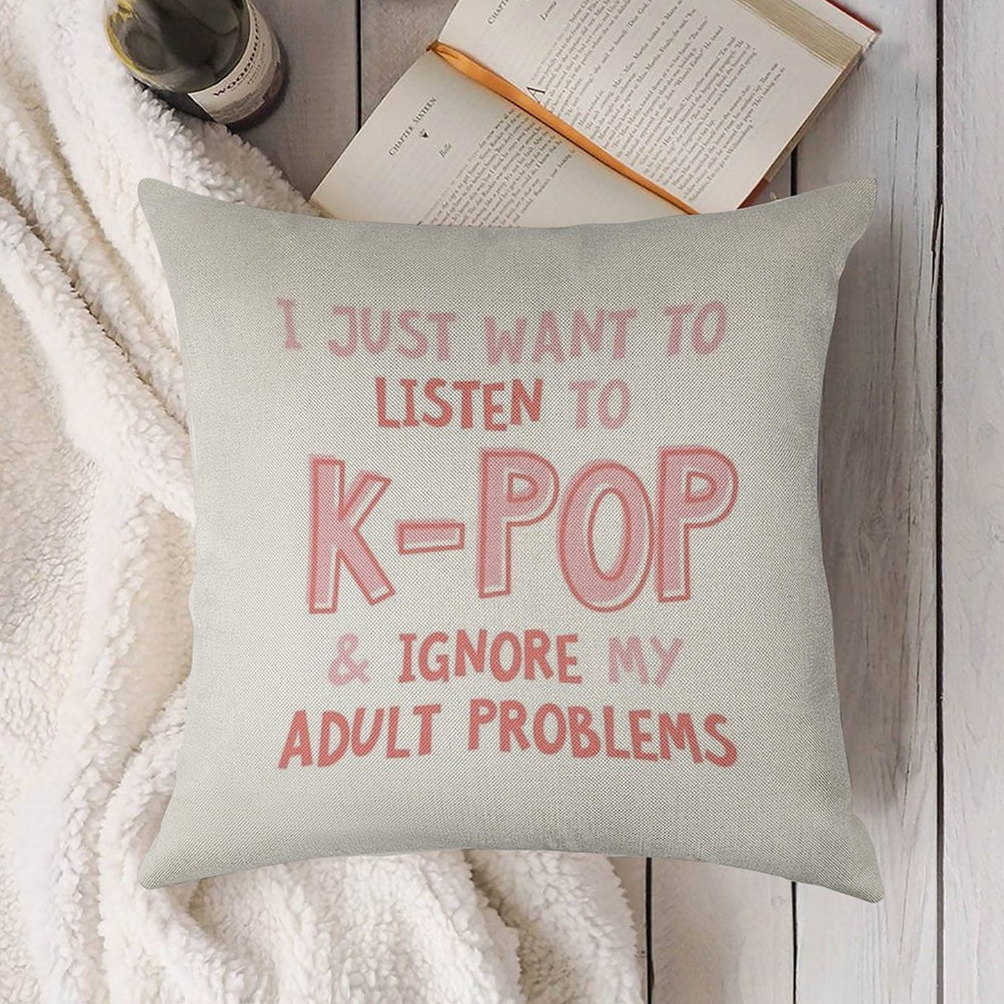 I Just Want to Listen to Kpop And Forget About My Adult Problems Linen Throw Pillow Cover