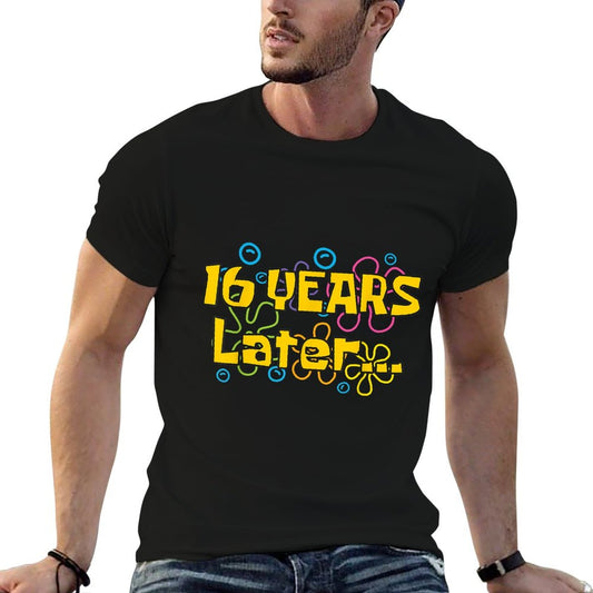 Sixteen 16 Years Later Boy Or Girl Birthday Party Funny Meme T-Shirt