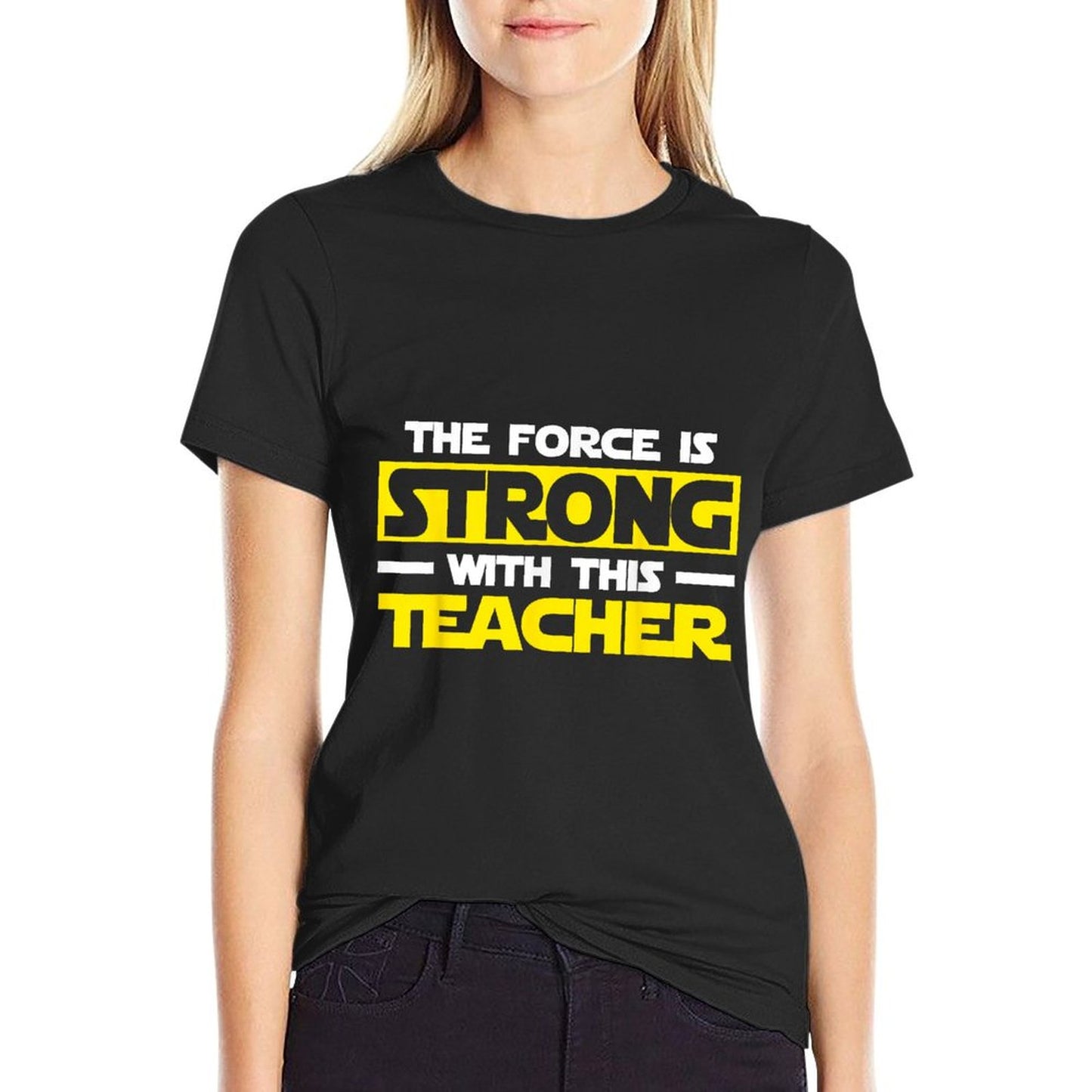 The Force Is Strong With This My Teacher T-Shirt