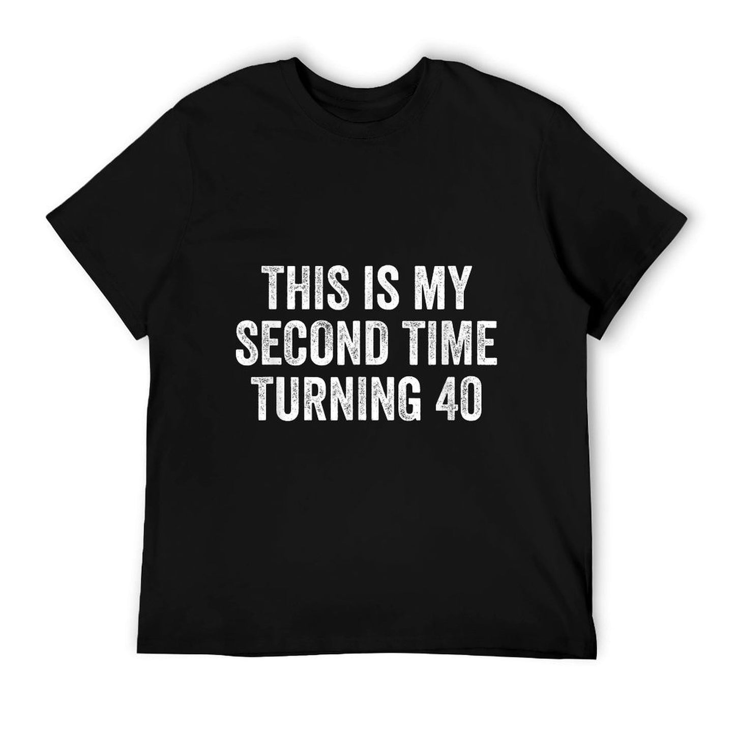 This My Second Time Turning 40 Funny 80th Birthday Old Gift T-Shirt