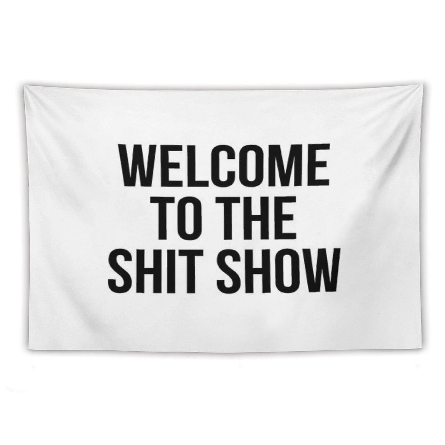 Welcome to The Shit Show Tapestry