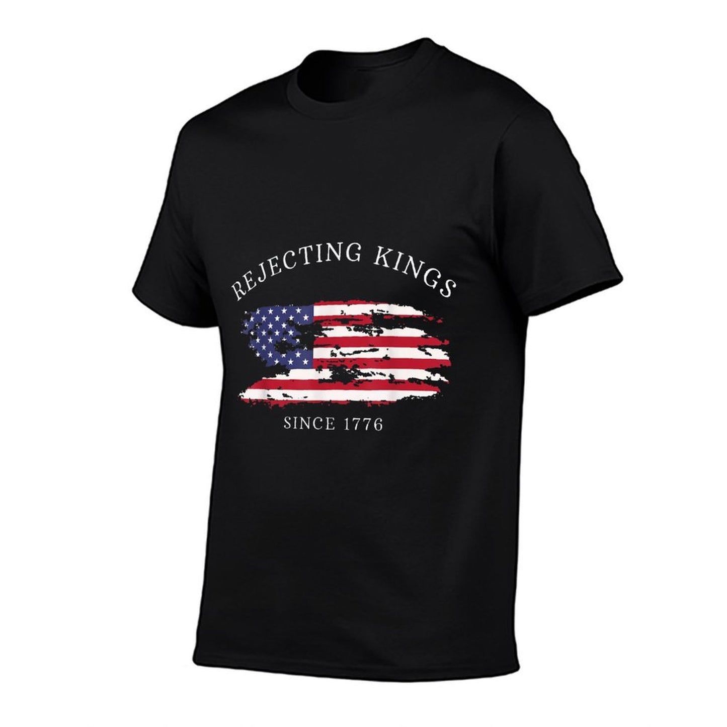 Funny Rejecting Kings Since 1776 Democracy America US Odor-resistant T-Shirt