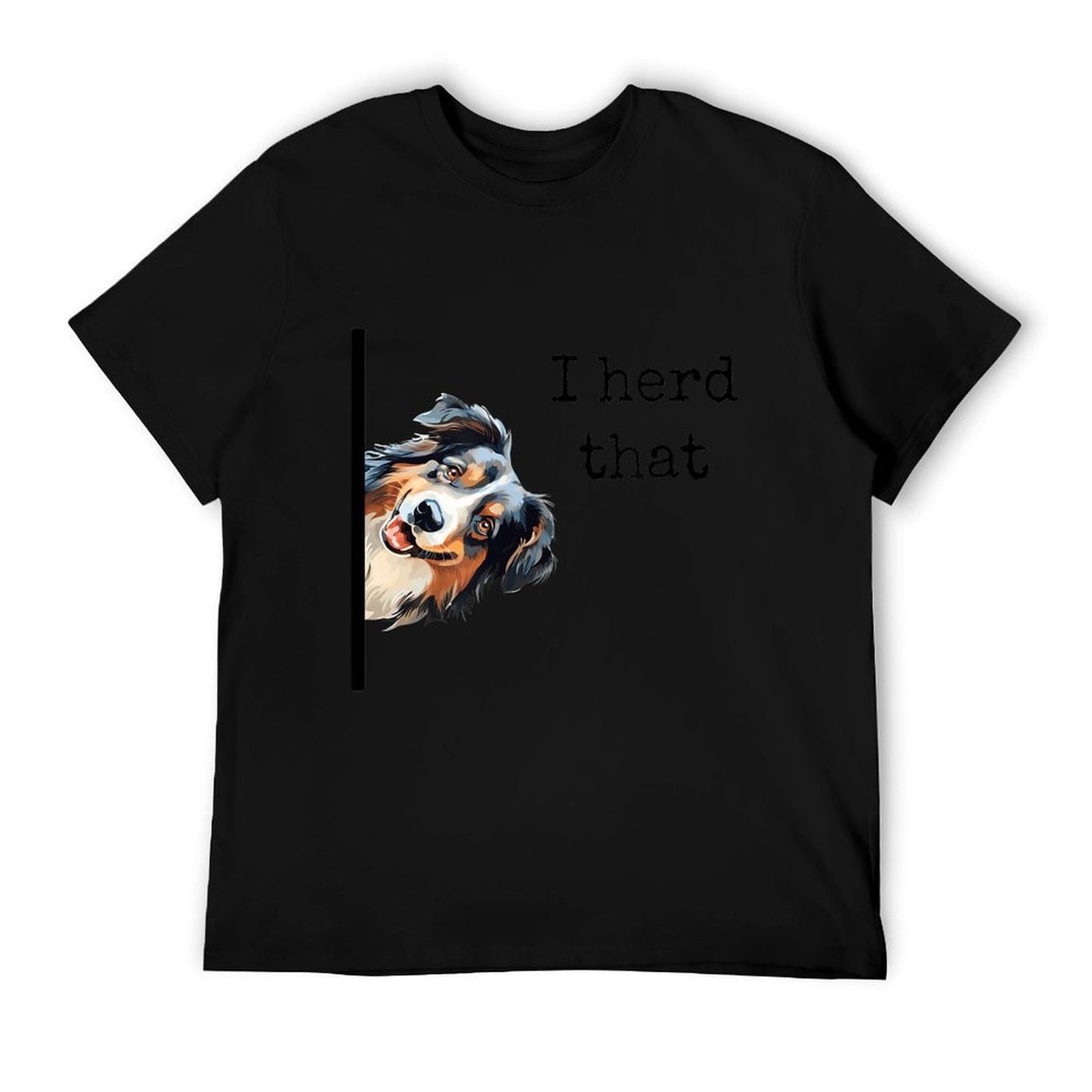 Australian Shepherd Dog Gifts Men Women I Herd That T-Shirt