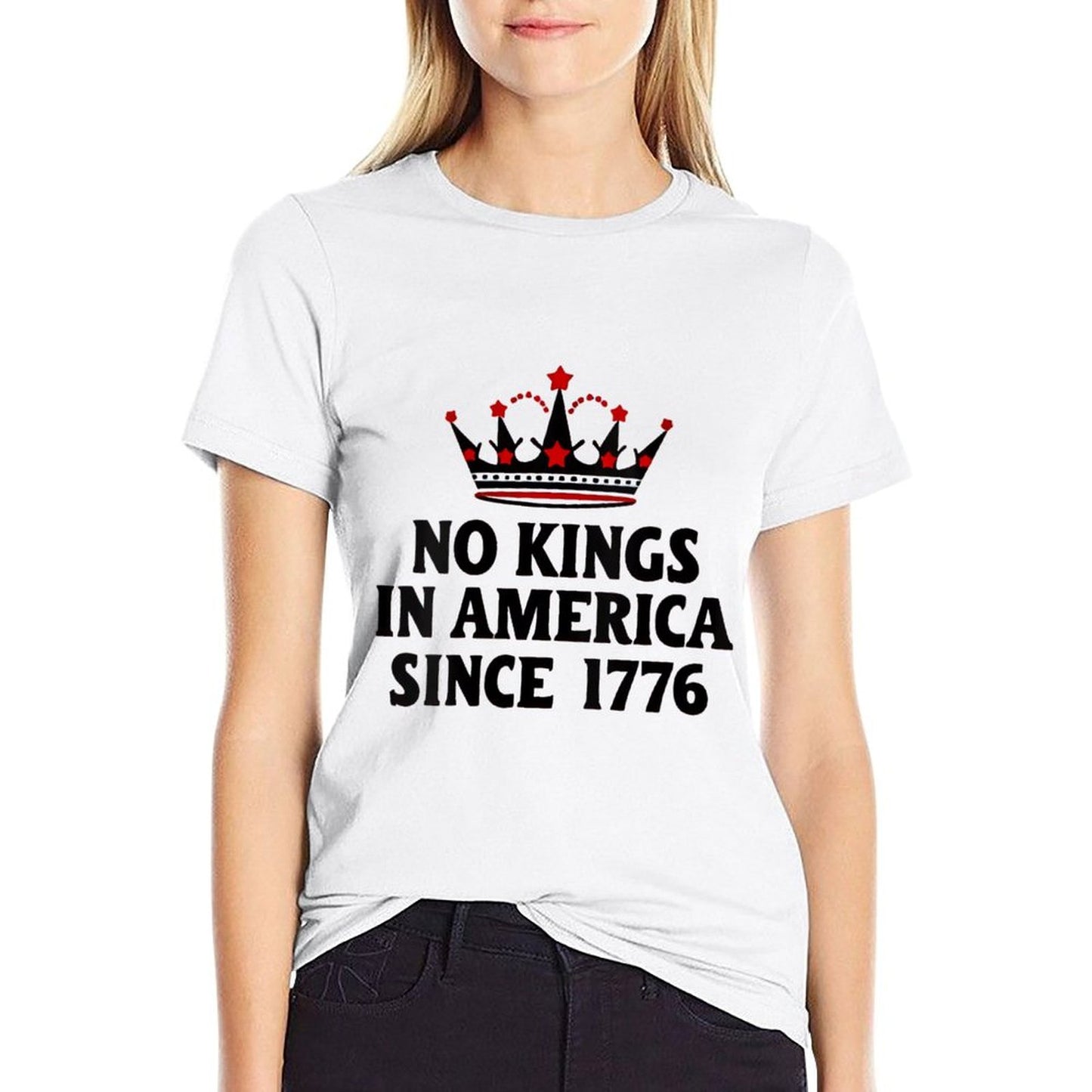 Womens No Kings In America Since 1776 Versatile T-Shirt