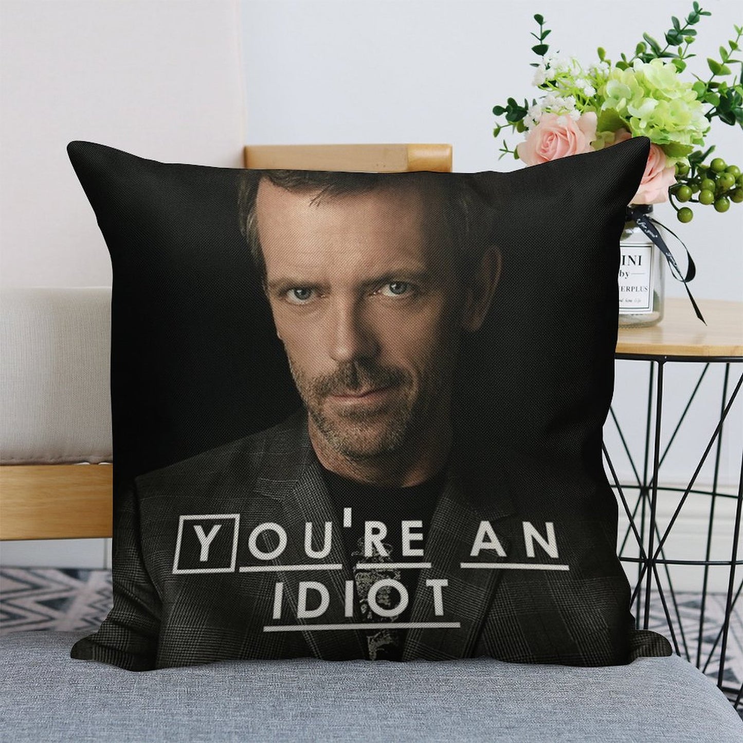You're An Idiot (Dr. House) Linen Throw Pillow Cover