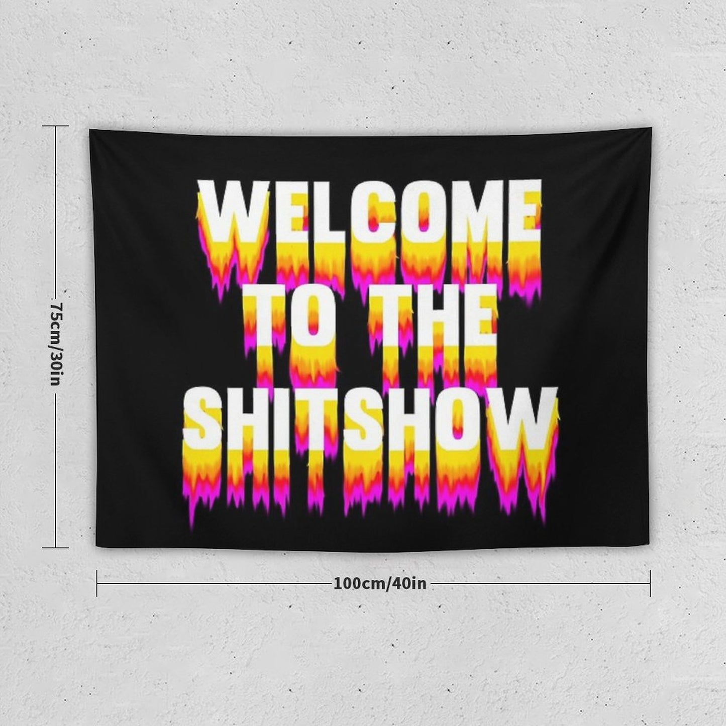 Welcome to The Shitshow (Trippy) Tapestry