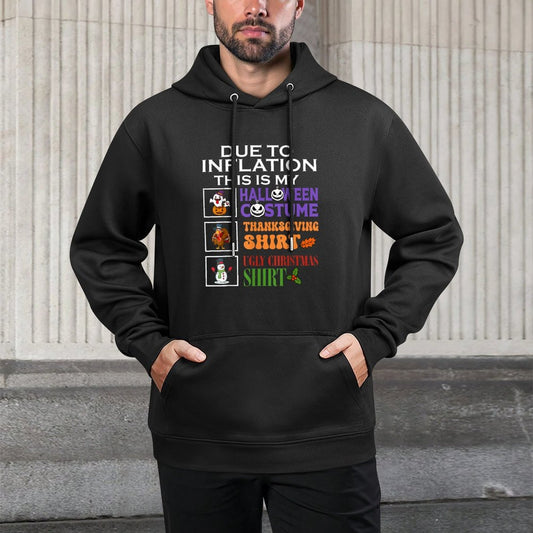 Due to Inflation This Is My Halloween Thanksgiving Xmas Casual Wear Hoodie