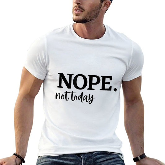 Nope Not Today Classic T-Shirt