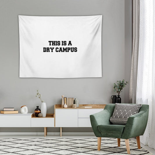 This Is A Dry Campus Tapestry