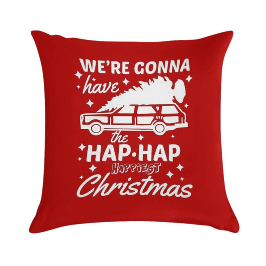 We're Gonna Have The Hap Hap Happiest Christmas Soft High-Density Material Throw Pillow