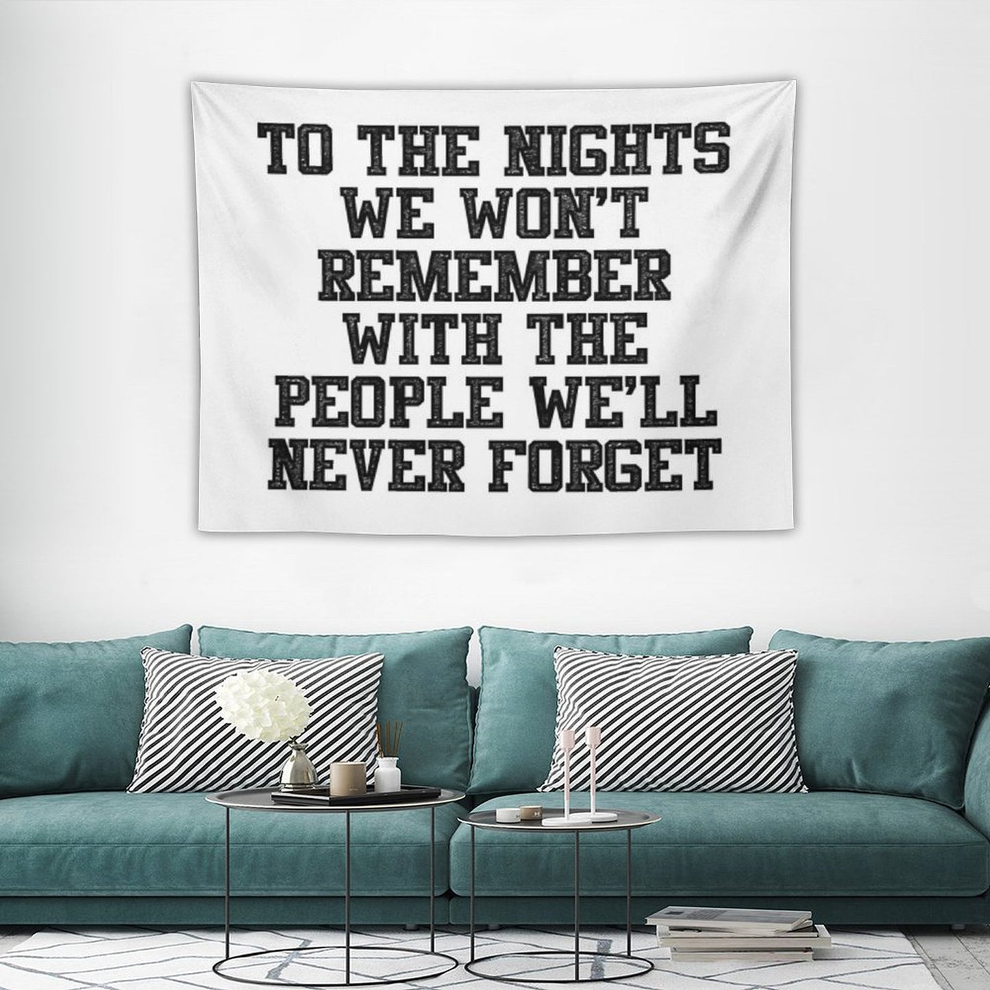 To The Nights We Won't Remember With The People We Will Never Forget Tapestry
