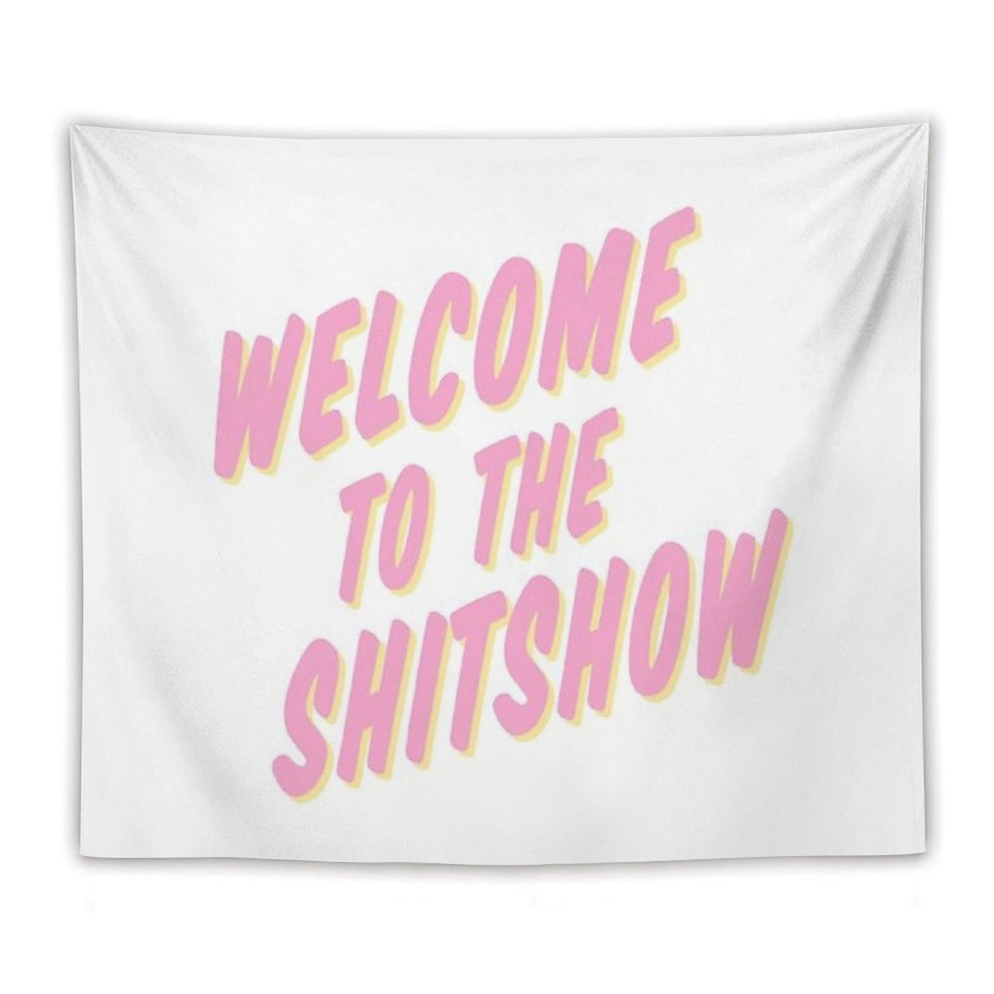 Welcome to The Shitshow Pink And Yellow Tapestry