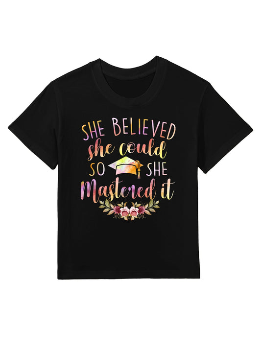 She Believed She Could So She Mastered It - Graduation Day Kids T-Shirt