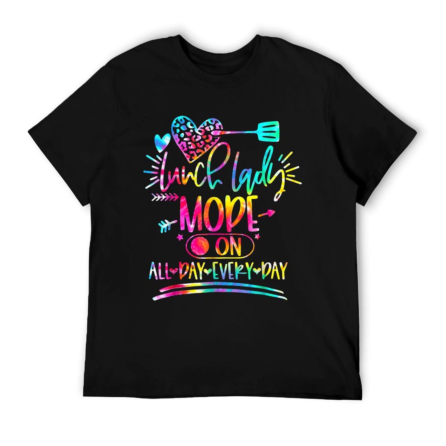 Tie Dye Lunch Lady Mode On All Day Every Day Lunch Lady Life T-Shirt