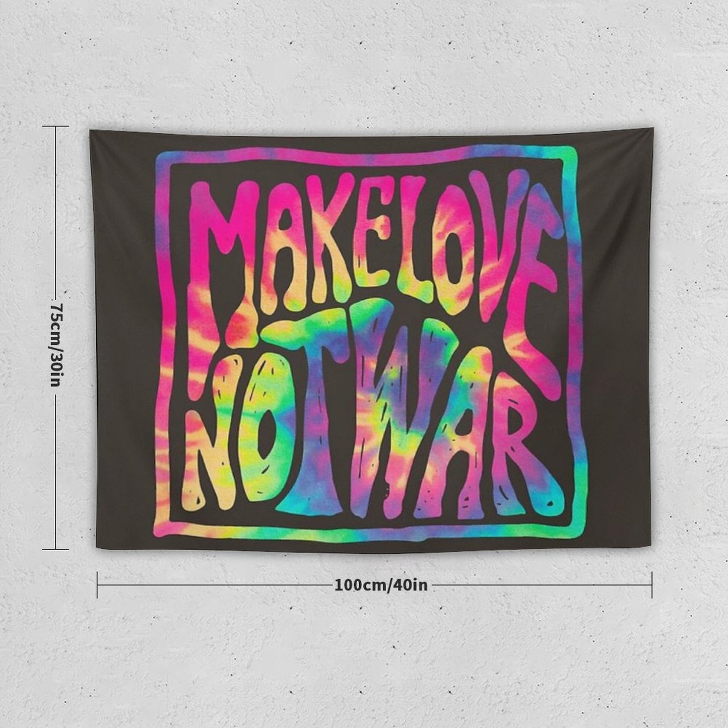Make Love Not War ~ Tie Dye Tapestry