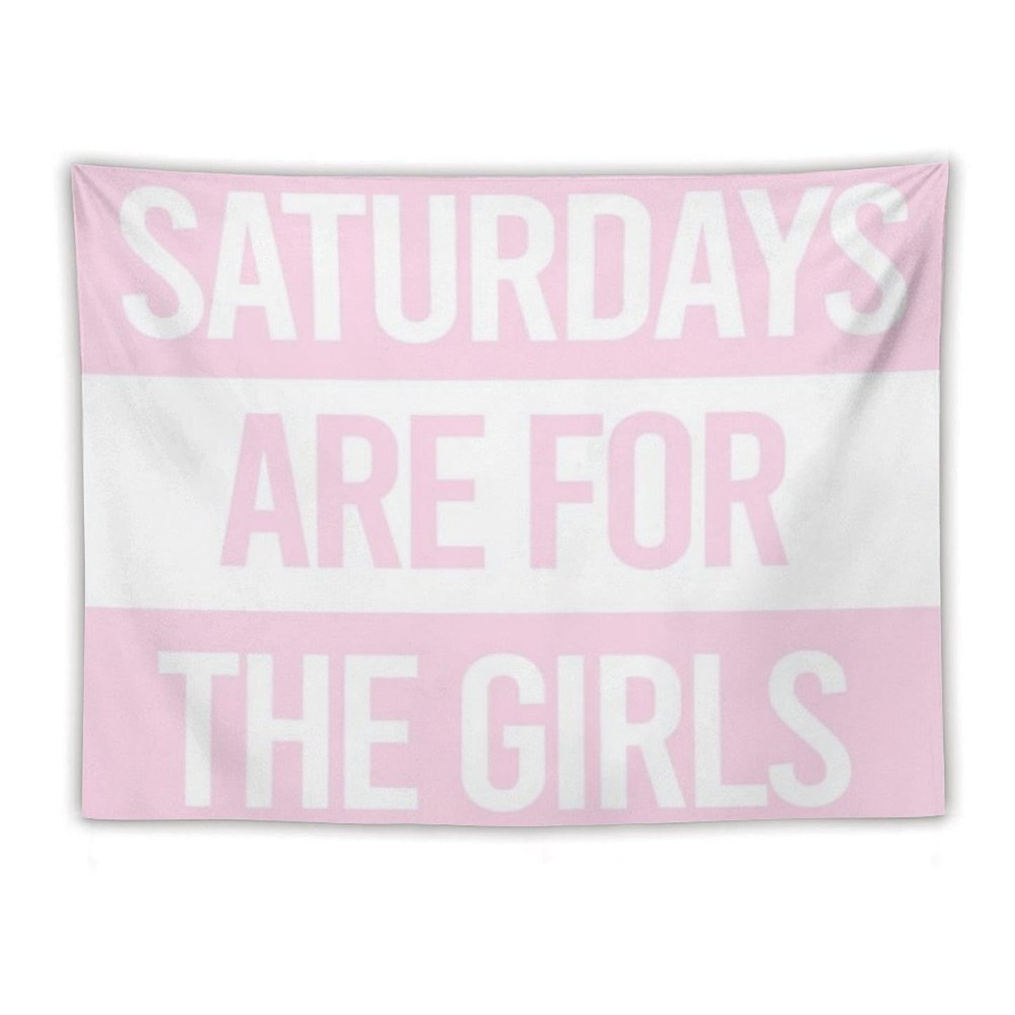 Saturdays Are for The Girls Pink Tapestry
