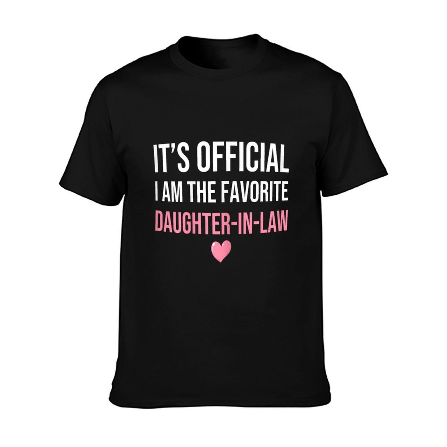 Its Official I'm The Favorite Daughter-In-Law Funny Sayings Women's X-Small Grey T-Shirt