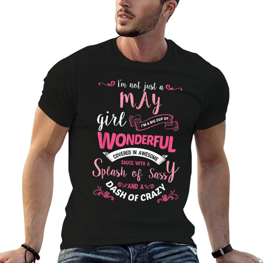 Womens Birthday Gift I'm Not Just A May Girl T-Shirt