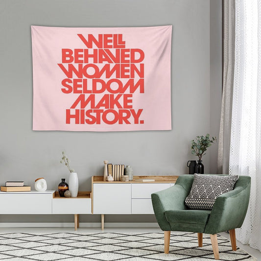 Well Behaved Women Seldom Make History (Pink & Red Version) Tapestry