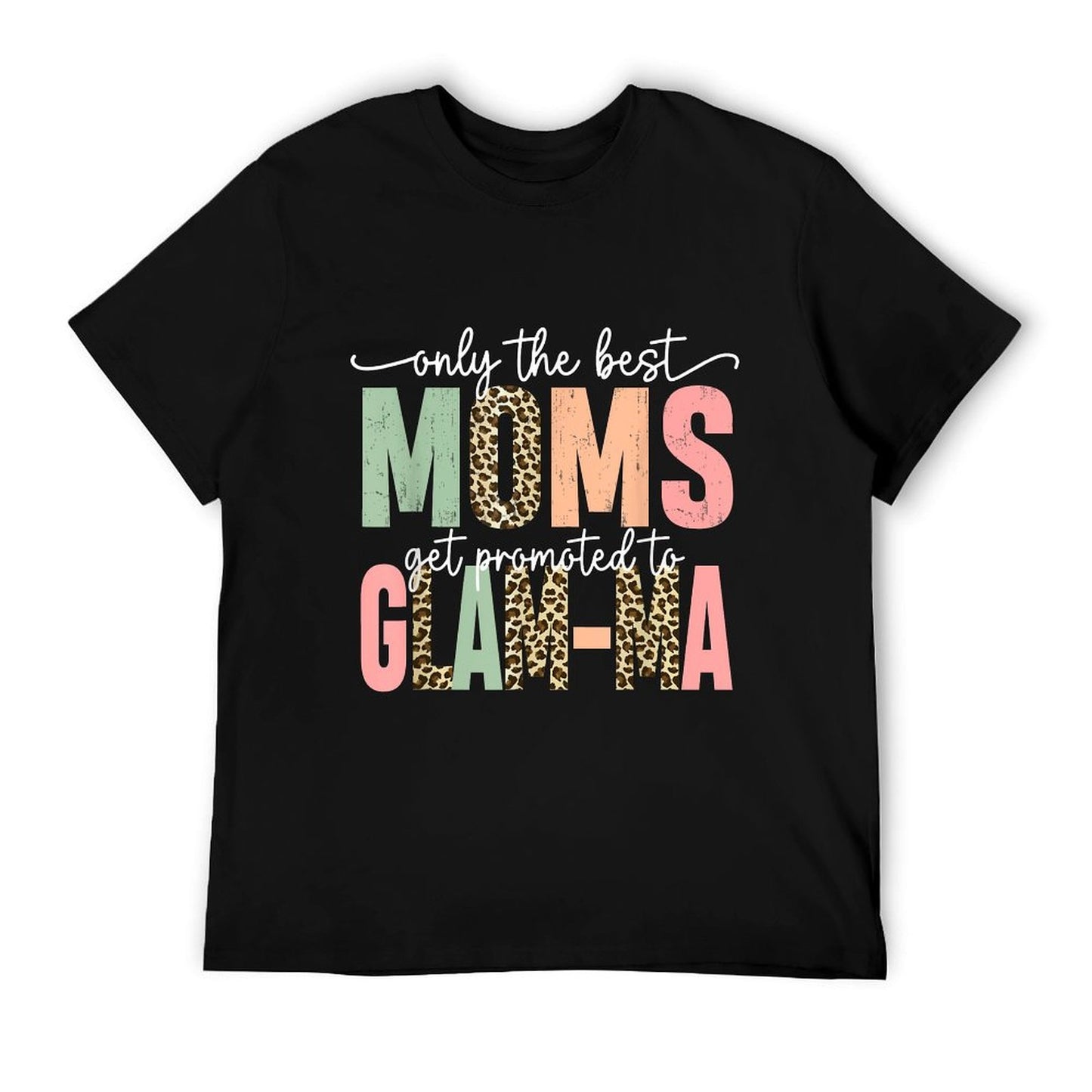 Great Moms Get Promoted to Glam-ma Birthday Gift for Grandma T-Shirt