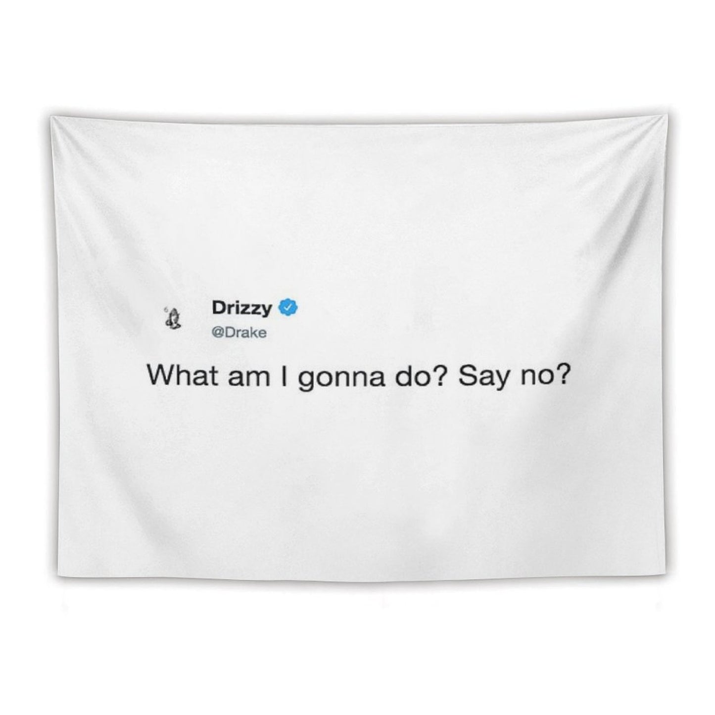 What Am I Gunna Do Say No Tapestry