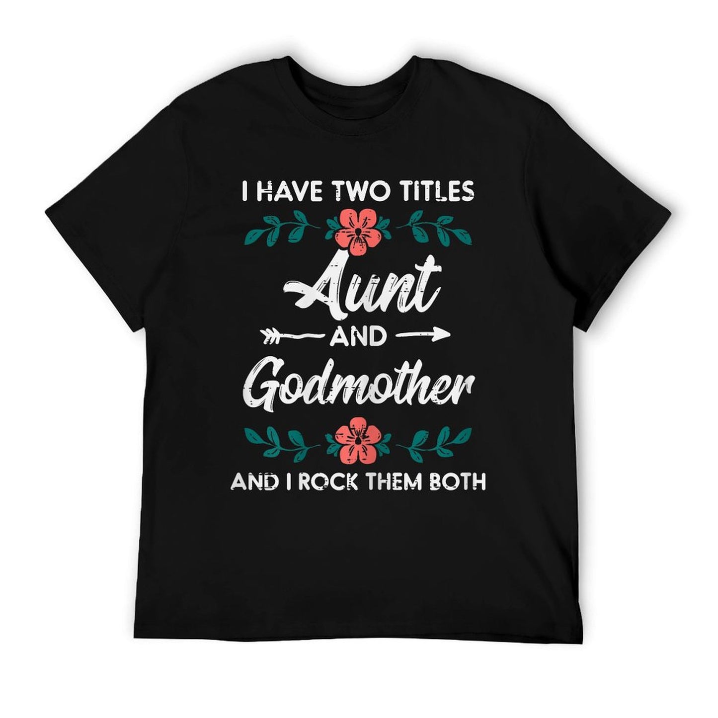 Two Titles Aunt Godmother Mothers Day Aunty Auntie Women T-Shirt