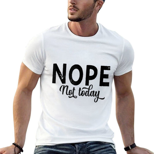 Nope. Not Today Funny Kids Men Women Nope Just Nope Slim-fit Cut T-Shirt