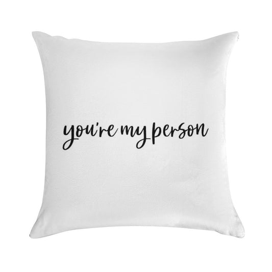 You're My Person. Soft Shrink-Resistant Throw Pillow