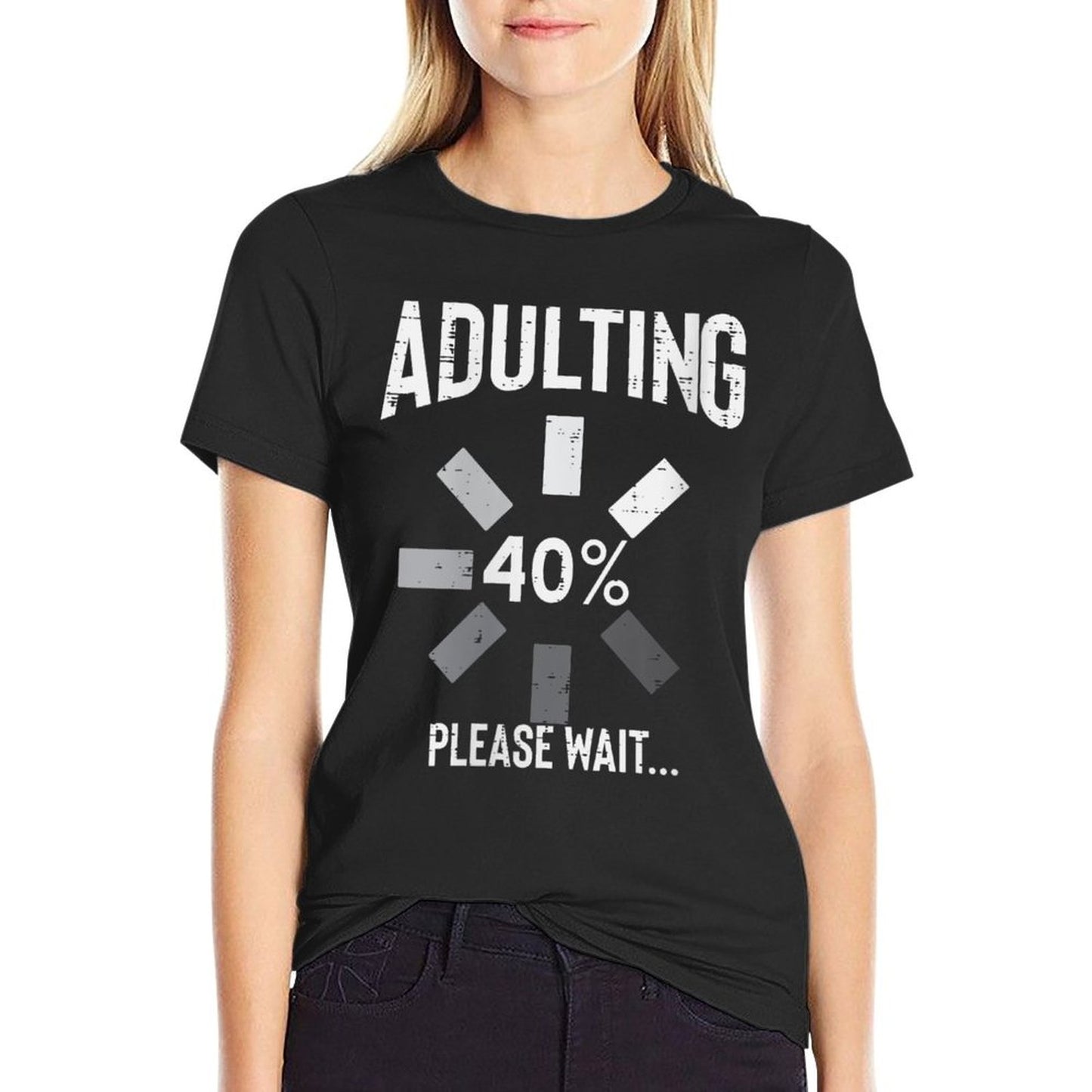 Womens Adulting 40 Percent Please Wait Funny 40th Birthday Gift Versatile T-Shirt
