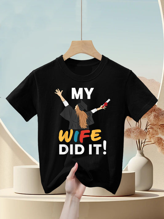 My Wife Did It Graduation Congratulation Graduate You Did It Kids T-Shirt