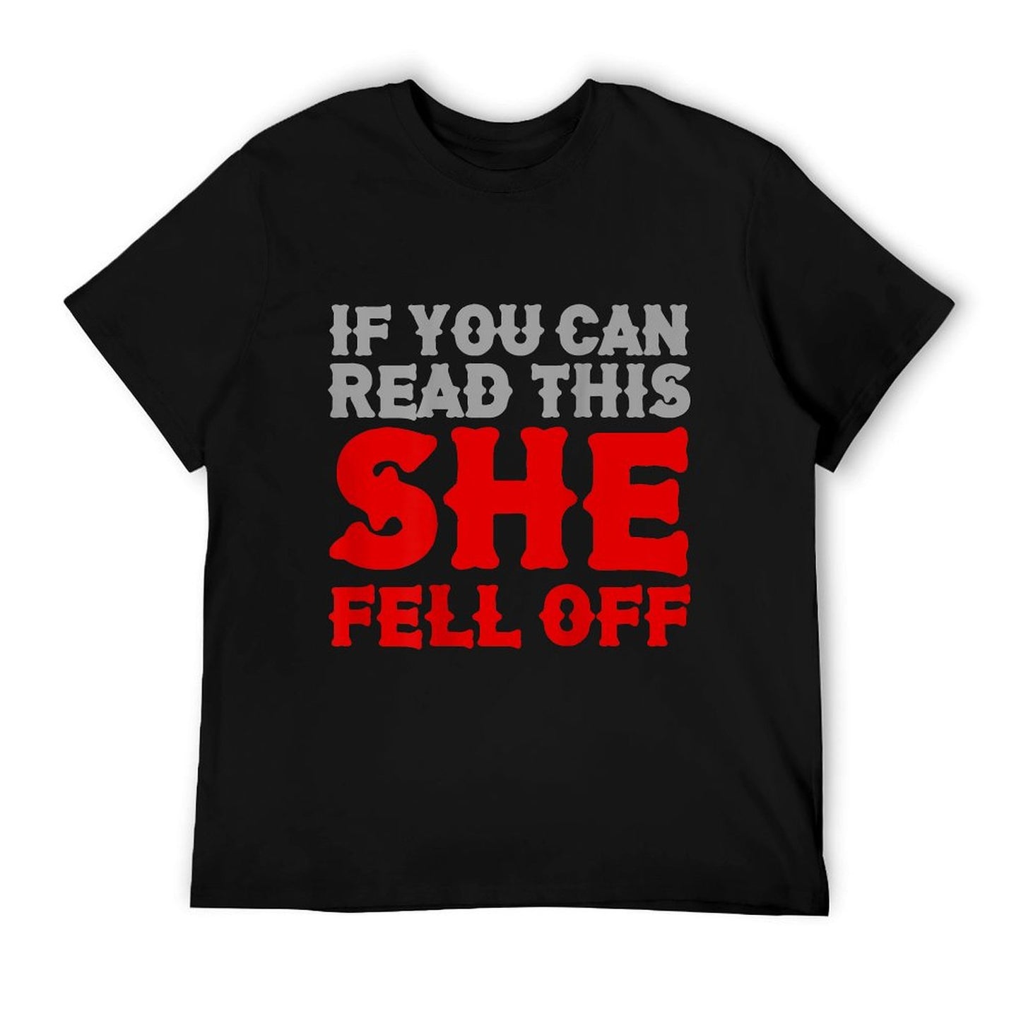Funny If You Can Read This She Fell Off Biker Motorcycle T-Shirt