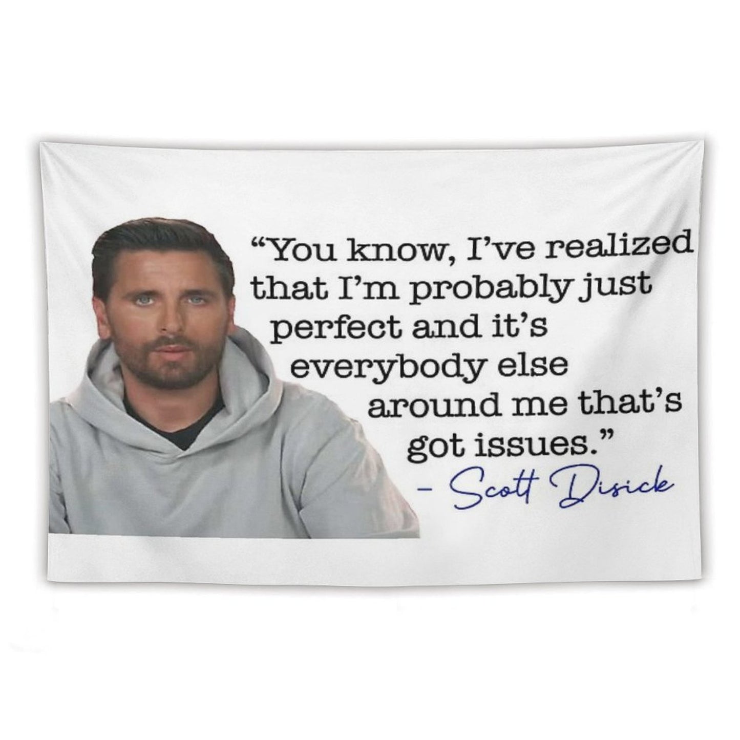 Scott Disick Quote Tapestry