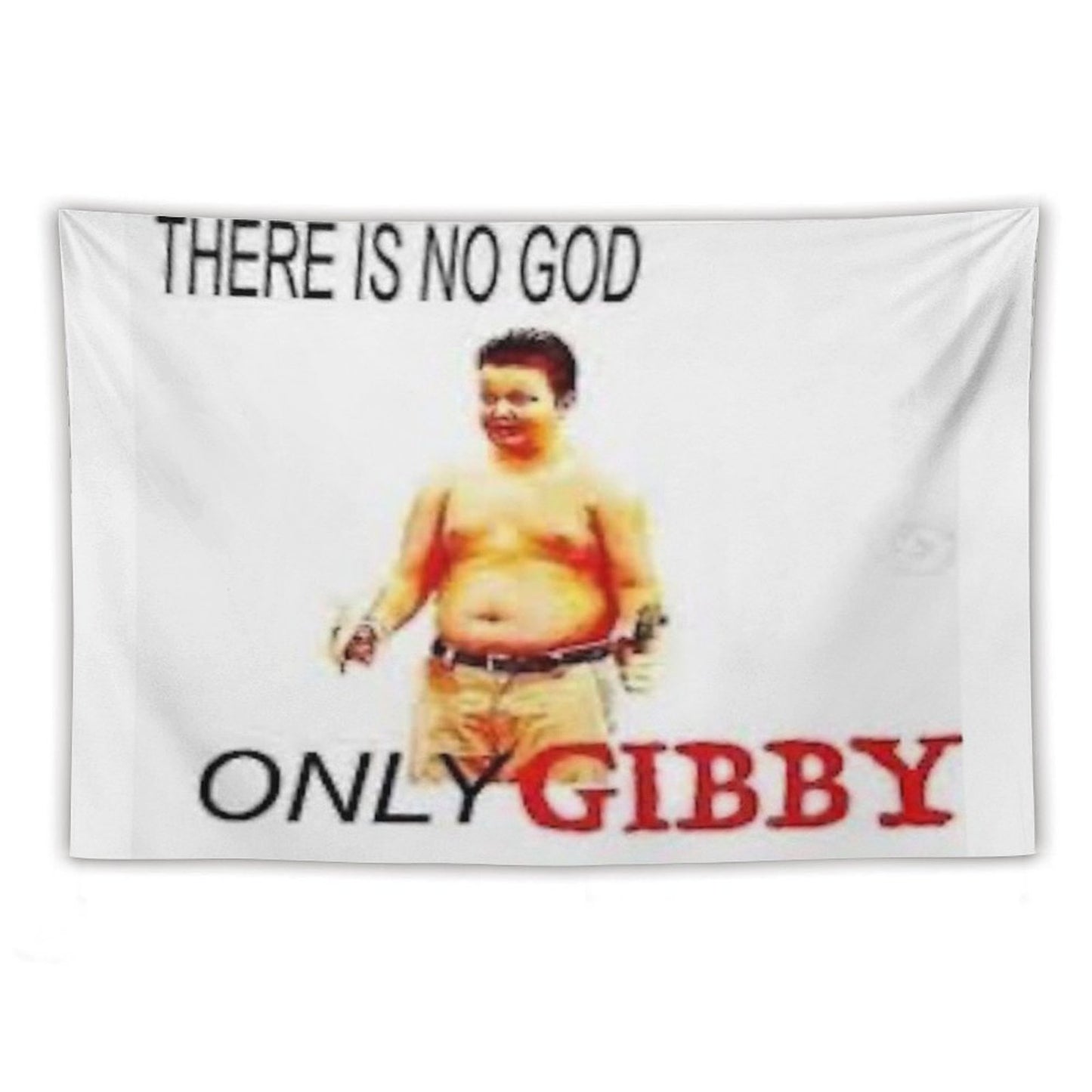 There Is No God Only Gibby Tapestry