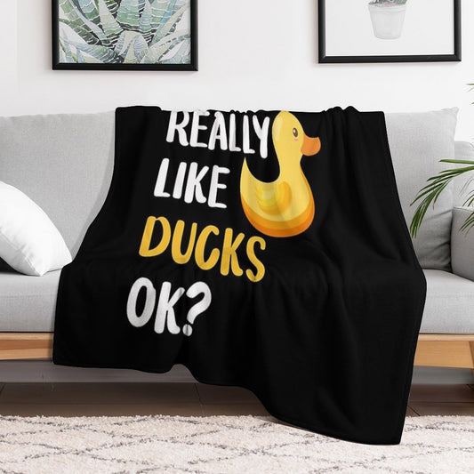 I Just Really Like Ducks Ok Throw Blanket