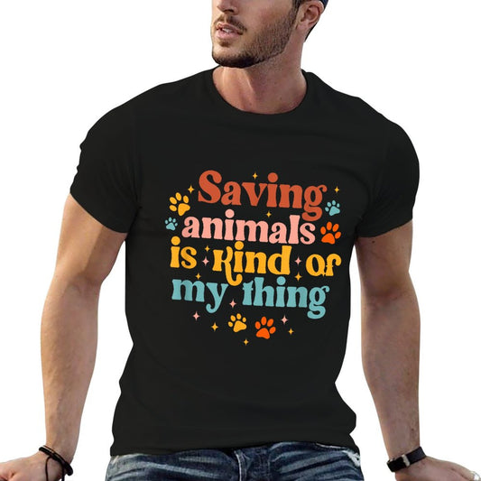 Saving Animals Is Kind Of My Thing Dog Rescuer Animal Rescue T-Shirt