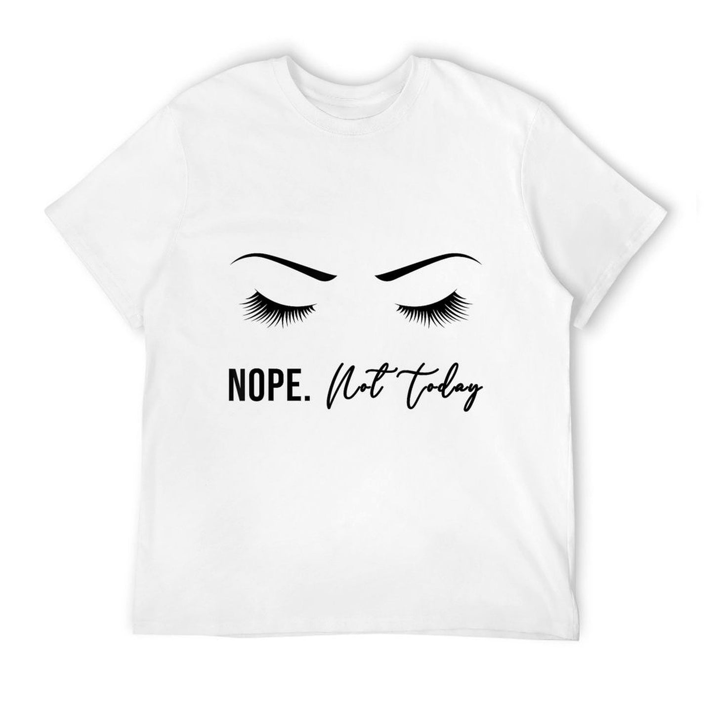 Nope Not Today for Women Cute Woman Girl Funny Moisture-wicking T-Shirt