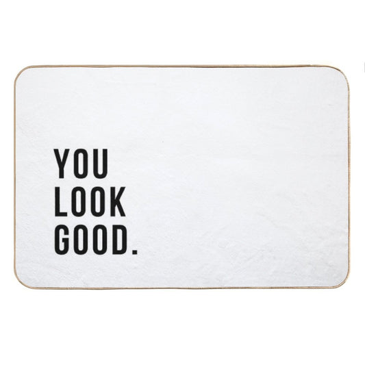 You Look Good Bath Mat