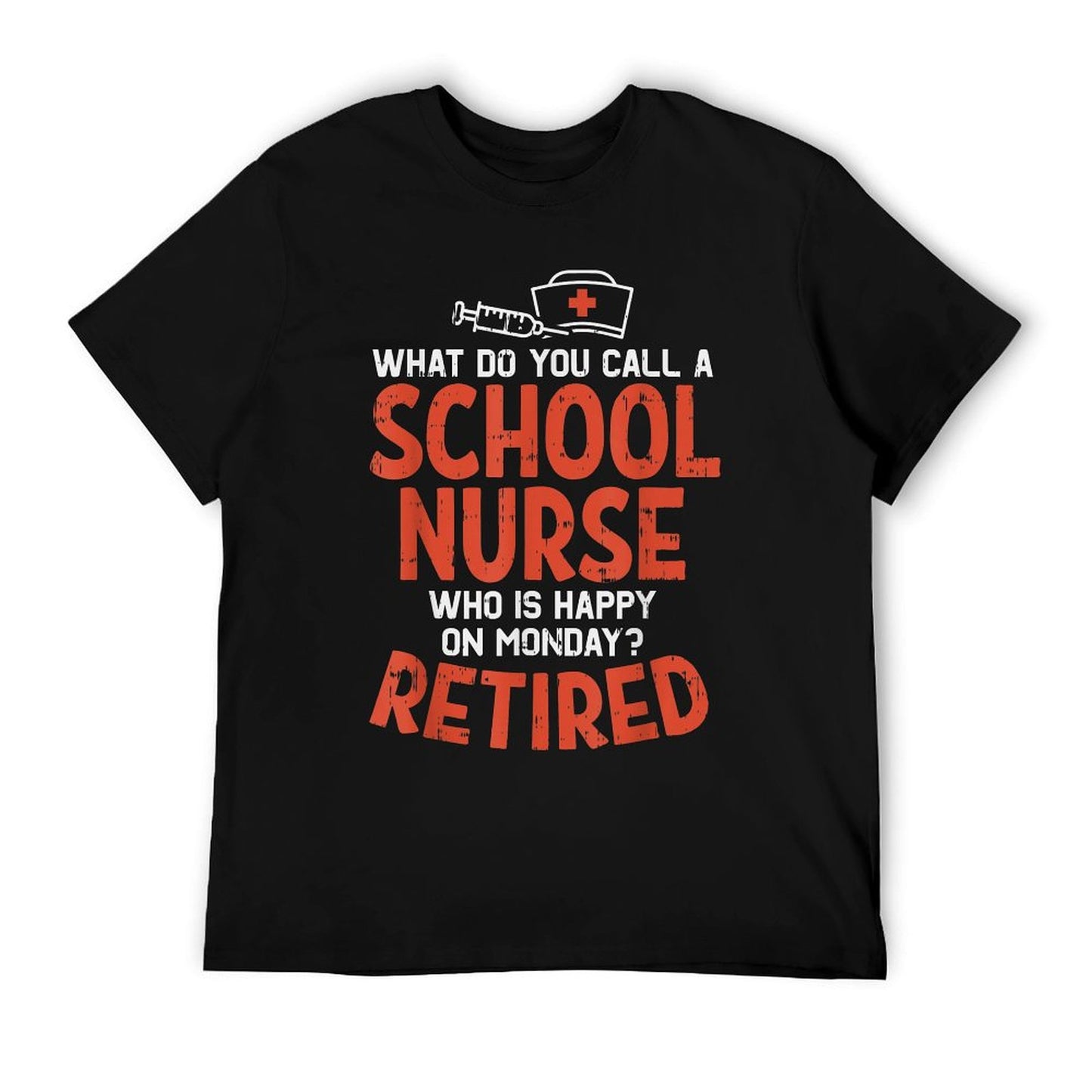 School Nurse Happy On Monday Retired Funny Retirement Gift T-Shirt