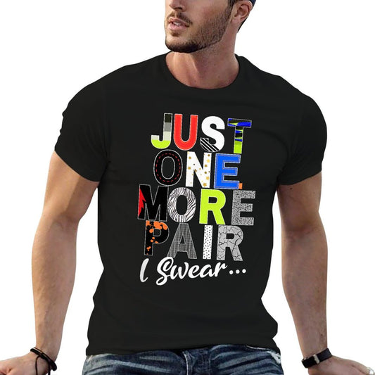 Sneaker Head Just One More Pair...Sneakerhead Graphic Heathered Texture T-Shirt